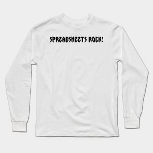 Spreadsheets Rock Long Sleeve T-Shirt